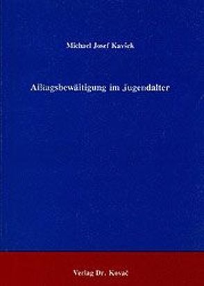 Alltagsbewältigung im Jugendalter von Kavsek,  Michael J