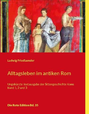 Alltagsleben im antiken Rom von Friedlaender,  Ludwig