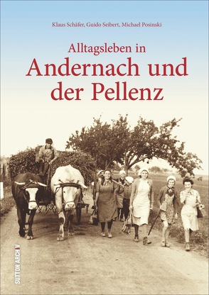 Alltagsleben in Andernach und der Pellenz von Schaefer,  Klaus