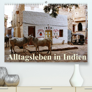 Alltagsleben in Indien (Premium, hochwertiger DIN A2 Wandkalender 2022, Kunstdruck in Hochglanz) von Dürr,  Brigitte