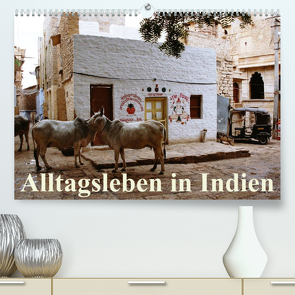 Alltagsleben in Indien (Premium, hochwertiger DIN A2 Wandkalender 2023, Kunstdruck in Hochglanz) von Dürr,  Brigitte