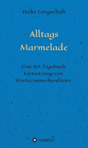 Alltagsmarmelade von Langschuh,  Heike