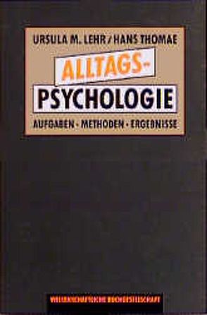 Alltagspsychologie von Lehr,  Ursula, Thomae,  H