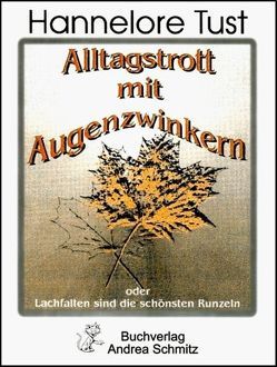 Alltagstrott mit Augenzwinkern von Lorz,  Josef, Tust,  Hannelore, Wilke,  Detlev