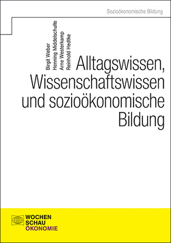 Alltagswissen, Wirtschaftswissen und sozioökonomische Bildung von Middelschulte,  Henning, Weber,  Birgit, Westerkamp,  Arne