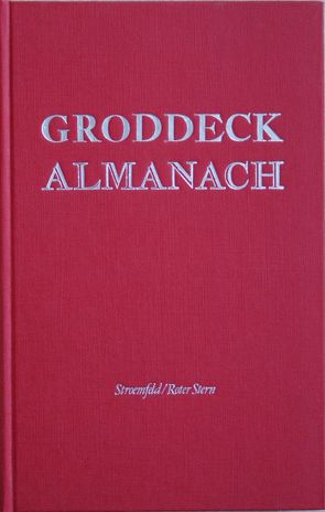 Almanach von Achilles,  Peter, Dupont,  Judith, Durrell,  Lawrence, Geinitz,  Wolfgang, Groddeck,  Georg, Groddeck,  Georg Michael, Groddeck,  Wolfram, Grosch,  Helmut, Hassert,  Werner, Heinl,  Hildegund, Hermanns,  Ludger M., Hirzel,  Georg, Jägersberg,  Otto, Kern,  Frieder, Köhler,  Willi, König,  Hans-Dieter, Krass,  Stephan, Kümmel,  Werner Friedrich, Lewinter,  Roger, Overbeck,  Gerd, Putscher,  Marielene, Schott,  Heinz, Schuh,  Beate, Siefert,  Helmut, Wiedemann Klaus, Will,  Herbert, Wüst,  Birgitt, Zufall,  Rainer