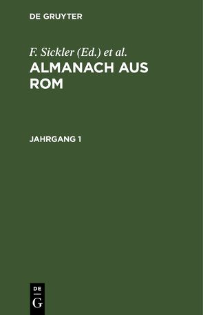 Almanach aus Rom / Almanach aus Rom. Jahrgang 1 von Reinhart,  C., Sickler,  F.