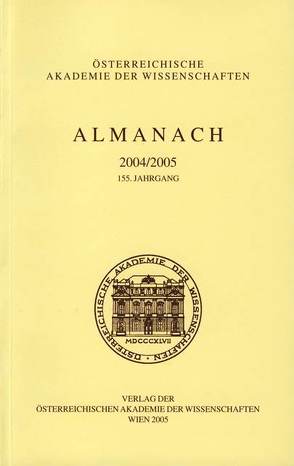 Almanach der Akademie der Wissenschaften / Almanach der Akademie der Wissenschaften 2004/2005 155. Jahrgang von Österreichische,  Akademie der Wissenschaften