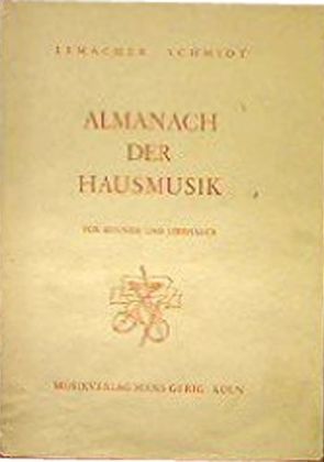 Almanach der Hausmusik von Lemacher,  Heinrich, Schmidt,  Hugo Wolfram
