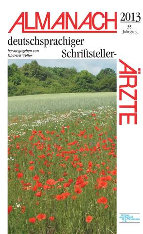 Almanach deutschsprachiger Schriftsteller-Ärzte 2013 von Weller,  Dietrich