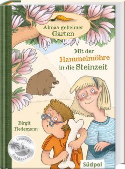 Almas geheimer Garten – Mit der Hammelmöhre in die Steinzeit von Ernicke,  Maria, Hedemann,  Birgit