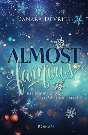 Almost Weihnachtsromanzen / Almost Famous – (K)ein Superstar zu Weihnachten von DeVries,  Danara