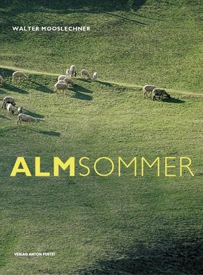 Almsommer von Mooslechner,  Walter