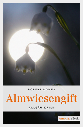 Almwiesengift von Domes,  Robert