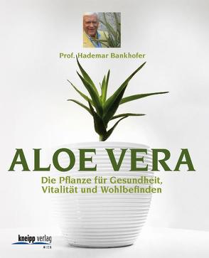 Aloe Vera von Bankhofer,  Hademar