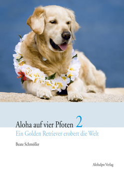 Aloha auf vier Pfoten 2 von Schmöller,  Beate, Schmöller,  Robert