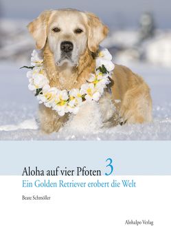 Aloha auf vier Pfoten 3 von Schmöller,  Beate, Schmöller,  Robert