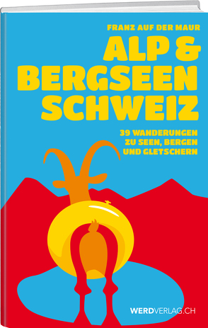 Alp- & Bergseen Schweiz von Auf der Maur,  Franz