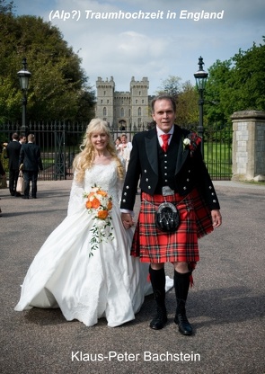 (Alp?) Traumhochzeit in England von Bachstein,  Klaus-Peter