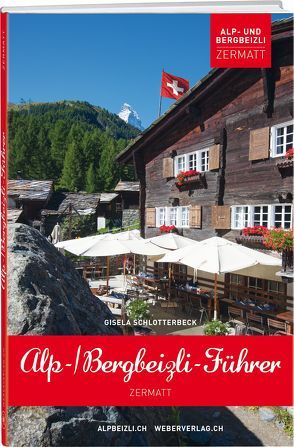 Alp- und Bergbeizli-Führer Zermatt von Schlotterbeck,  Gisela