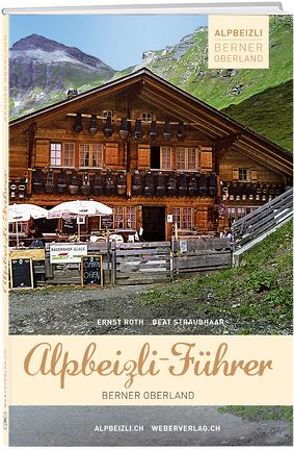 Alpbeizli-Führer Berner Oberland von Róth,  Ernst