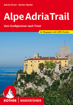 AlpeAdriaTrail von Christ,  Astrid, Marktl,  Martin