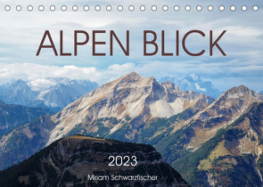 Alpen Blick (Tischkalender 2023 DIN A5 quer) von Schwarzfischer,  Miriam