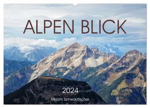 Alpen Blick (Wandkalender 2024 DIN A2 quer), CALVENDO Monatskalender von Schwarzfischer,  Miriam