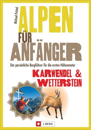 Alpen für Anfänger – Karwendel & Wetterstein von Pröttel,  Michael