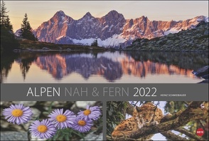 Alpen nah und fern Edition Kalender 2022 von Heye, Schmidbauer,  Heinz