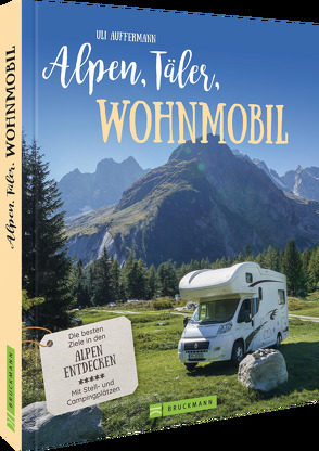 Alpen, Täler, Wohnmobil von Auffermann,  Uli