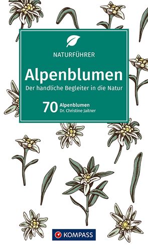 KOMPASS Naturführer Alpenblumen von Jaitner,  Christine