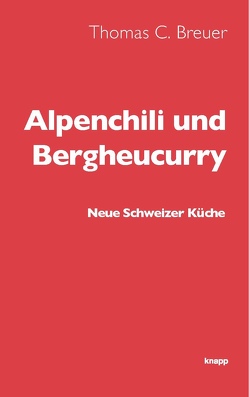 Alpenchili und Bergheucurry von Breuer,  Thomas C