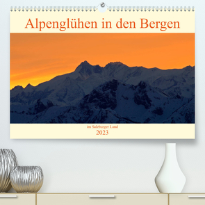 Alpenglühen in den Bergen im Salzburger Land (Premium, hochwertiger DIN A2 Wandkalender 2023, Kunstdruck in Hochglanz) von Kramer,  Christa