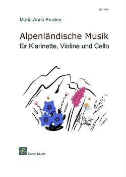 Alpenländische Musik für Klarinette, Violine und Cello von Brucker,  Maria Anna