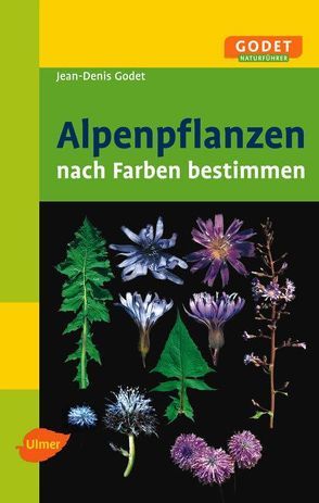 Alpenpflanzen von Godet,  Jean-Denis