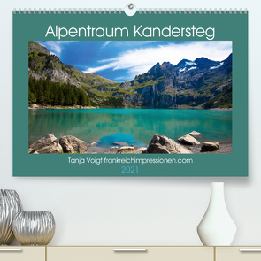 Alpentraum Kandersteg (Premium, hochwertiger DIN A2 Wandkalender 2021, Kunstdruck in Hochglanz) von Voigt,  Tanja