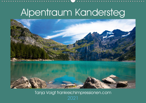 Alpentraum Kandersteg (Wandkalender 2021 DIN A2 quer) von Voigt,  Tanja