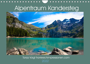 Alpentraum Kandersteg (Wandkalender 2022 DIN A4 quer) von Voigt,  Tanja