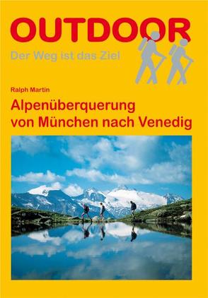 Alpenüberquerung von München nach Venedig von Martin,  Ralph