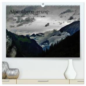 Alpenüberquerung (hochwertiger Premium Wandkalender 2024 DIN A2 quer), Kunstdruck in Hochglanz von Steffen,  Wittmann