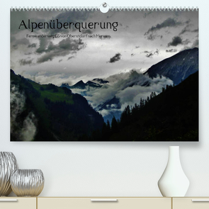 Alpenüberquerung (Premium, hochwertiger DIN A2 Wandkalender 2023, Kunstdruck in Hochglanz) von Steffen,  Wittmann