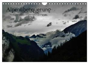 Alpenüberquerung (Wandkalender 2024 DIN A4 quer), CALVENDO Monatskalender von Steffen,  Wittmann