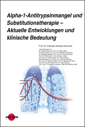 Alpha-1-Antitrypsinmangel und Substitutionstherapie – Aktuelle Entwicklungen und klinische Bedeutung von Koczulla,  Andreas Rembert