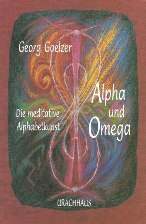 Alpha und Omega von Goelzer,  Georg