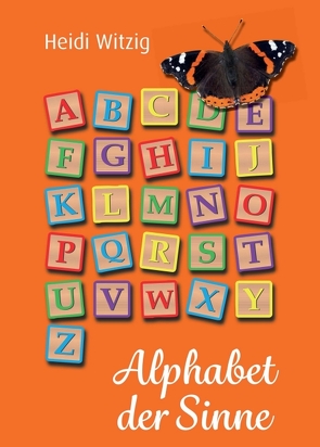 Alphabet der Sinne von Witzig,  Heidi