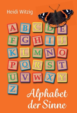 Alphabet der Sinne von Witzig,  Heidi