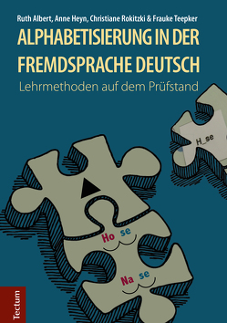 Alphabetisierung in der Fremdsprache Deutsch von Heyn,  Anne, Rokitzki,  Christiane, Ruth,  Albert, Teepker,  Frauke