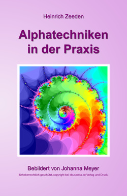 Alphatechniken in der Praxis von Zeeden,  Heinrich