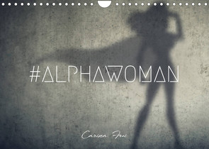 #ALPHAWOMAN-Kalender 2023 (Wandkalender 2023 DIN A4 quer) von Frei,  Carina